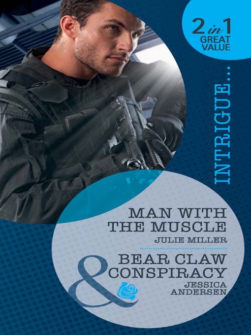 Title details for Man with the Muscle / Bear Claw Conspiracy by Julie Miller - Available